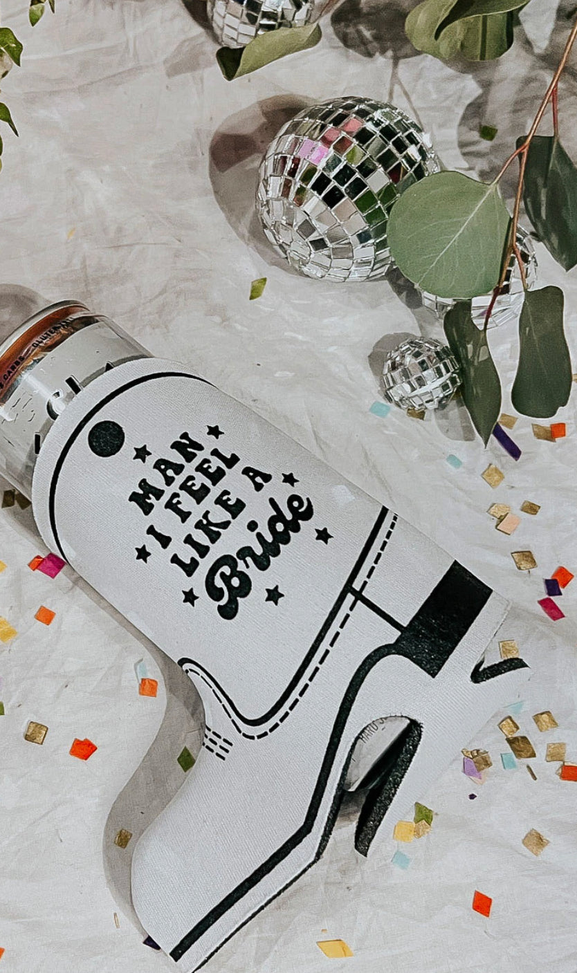 MAN I FEEL LIKE A BRIDE DRINK SLEEVE