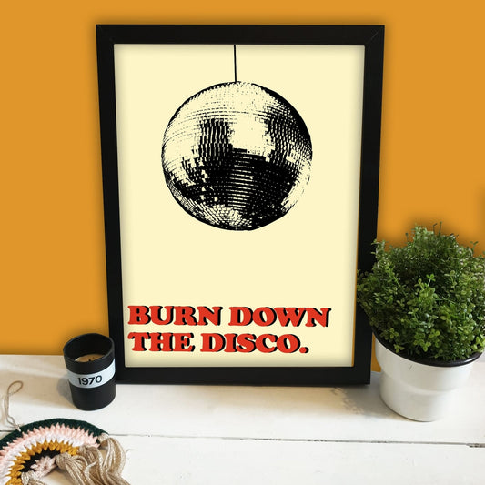 BURN DOWN THE DISCO PRINT (21.0 x 29.7cm)