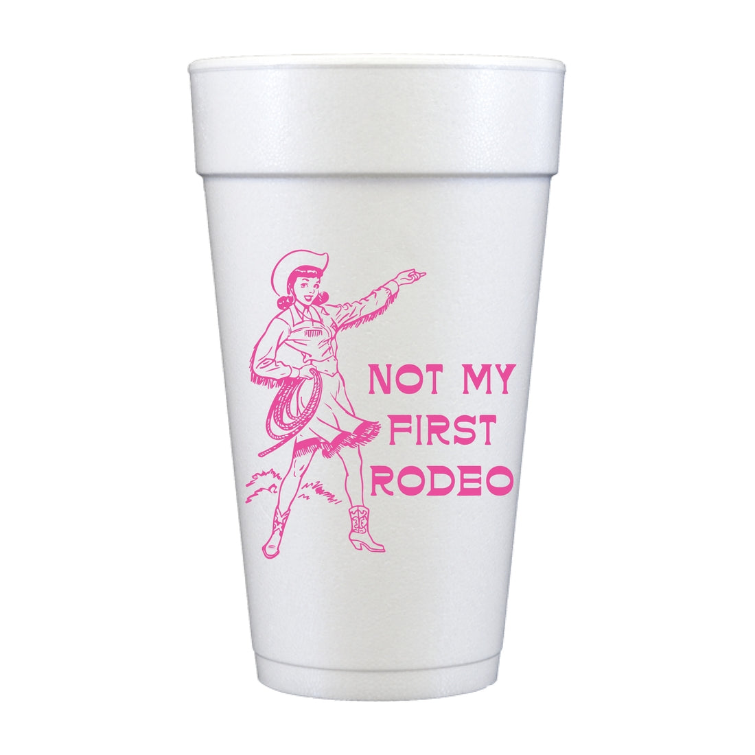 Not My First Rodeo Vintage Cowgirl 20oz Foam Cups Set of 10