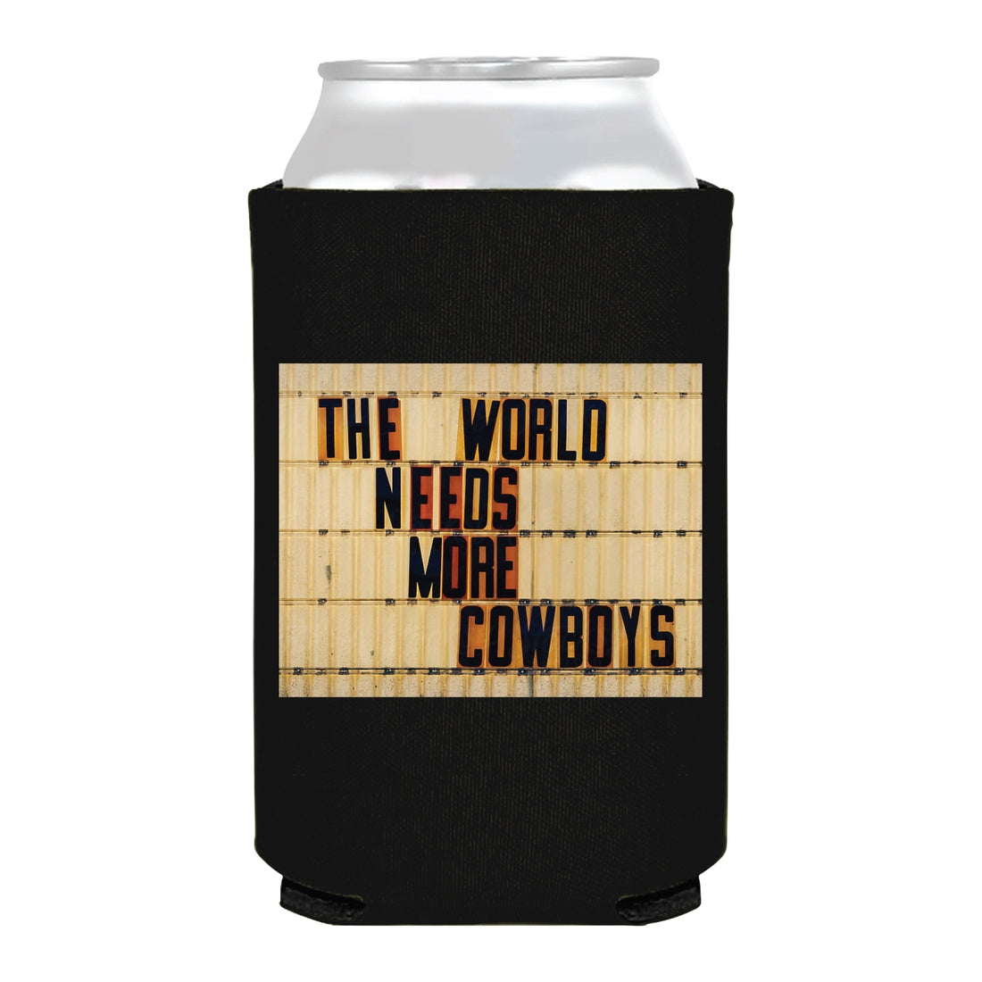 The World Needs More Cowboys Rodeo Full Color Can Koozie