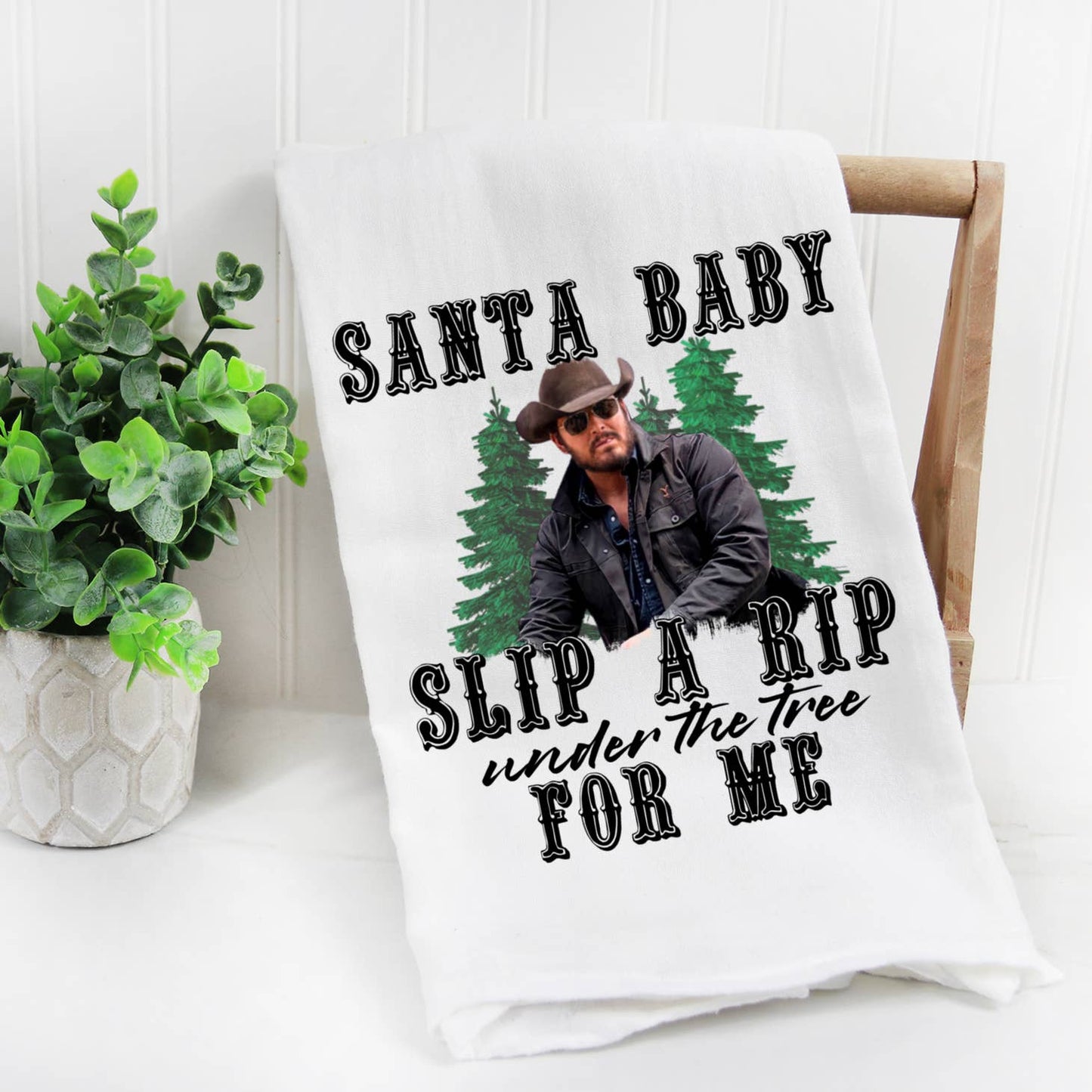 Santa Baby Sip a RIP under the tree for Me Kitchen Towel