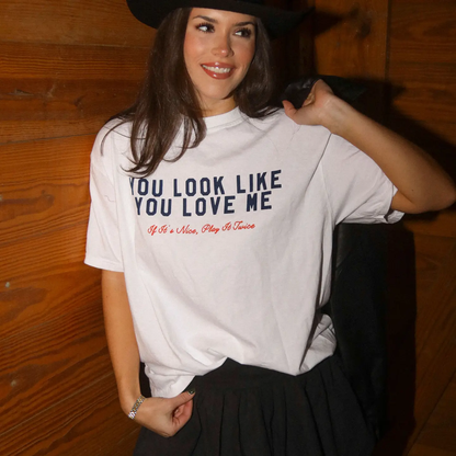 You Look Like You Love Me Tee