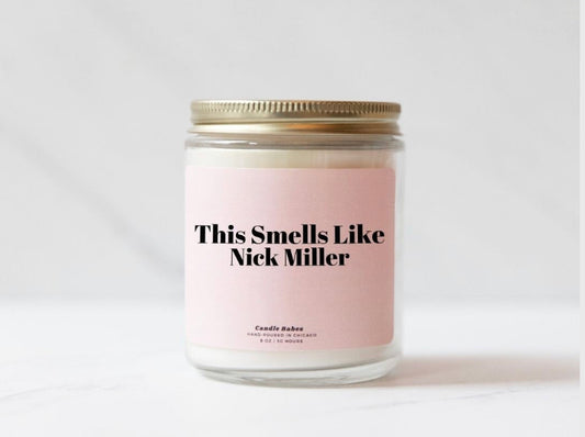 THIS SMELLS LIKE NICK MILLER CANDLE
