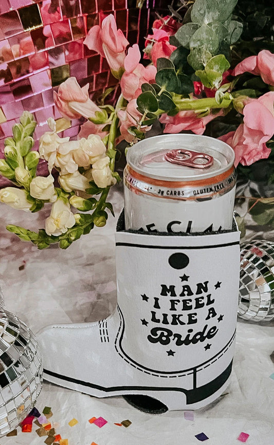 MAN I FEEL LIKE A BRIDE DRINK SLEEVE