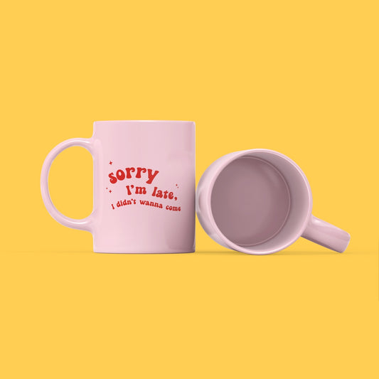 Sorry I'm Late | 11oz Pink Ceramic Mug