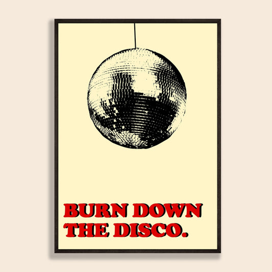 BURN DOWN THE DISCO PRINT (21.0 x 29.7cm)